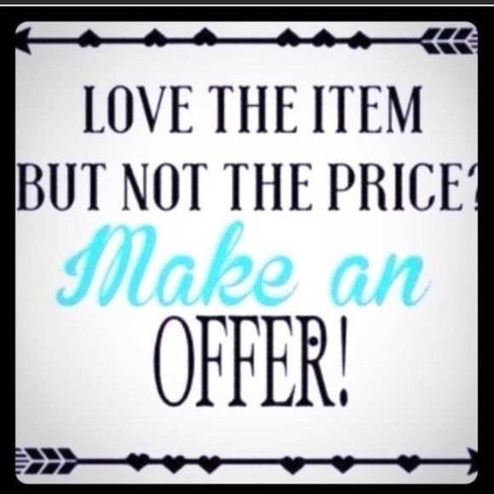 I won’t turn down any reasonable offer!